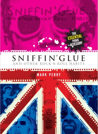Sniffin' Glue: And Other Rock N' Roll Habits - Mark Perry [KSIĄŻKA]