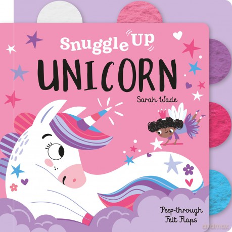 Snuggle Up, Unicorn! (Snuggle Up - Peep-Through Felt Flap Books) - Imagine That [KSIĄŻKA]