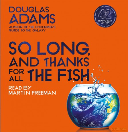 So Long, and Thanks for All the Fish (The Hitchhiker's Guide to the Galaxy, 4) - Douglas Adams [KSIĄŻKA]
