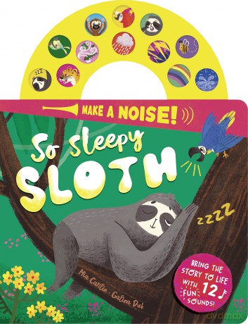 So Sleepy Sloth (Make a Noise!) - Mia Carlin [KSIĄŻKA]