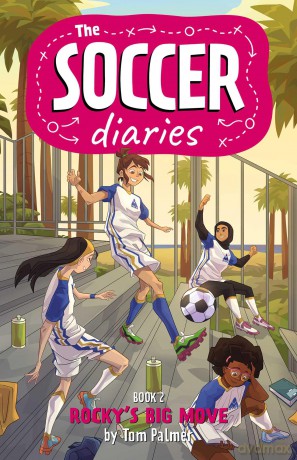 Soccer Diaries Book 2: Rocky's Big Move: Volume 2 (The Soccer Diaries) - Tom Palmer [KSIĄŻKA]