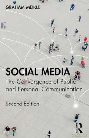 Social Media: The Convergence of Public and Personal Communication - Trish O'Kane [KSIĄŻKA]