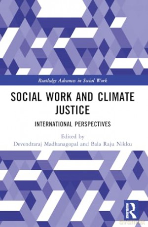 Social Work and Climate Justice: International Perspectives (Routledge Advances in Social Work) - Devendraraj Madhanagopal [KSIĄŻKA]