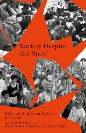 Society Despite the State: Reimagining Geographies of Order (Radical Geography) - Anthony Ince [KSIĄŻKA]