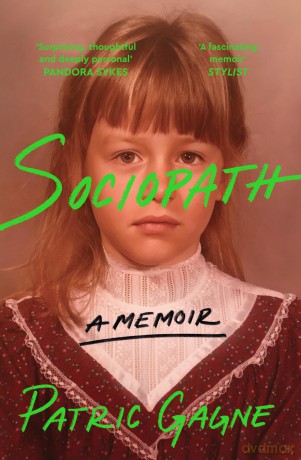 Sociopath: A Memoir: A journey into the mind of a woman without remorse and her fight to understand her diagnosis - Patric Gagne [KSIĄŻKA]