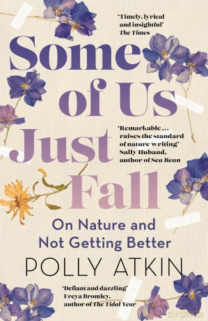Some of Us Just Fall: On Nature and Not Getting Better - Polly Atkin [KSIĄŻKA]