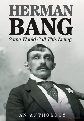 Some Would Call This Living: An Anthology (B 84) - Herman Bang [KSIĄŻKA]
