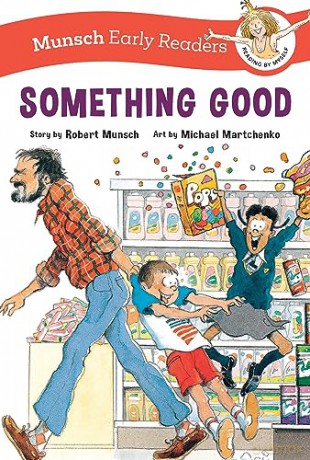 Something Good Early Reader (Munsch Early Readers) - Robert Munsch [KSIĄŻKA]