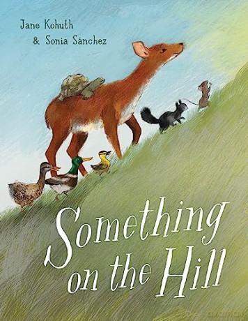 Something on the Hill - Jane Kohuth [KSIĄŻKA]