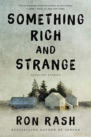 Something Rich and Strange: Selected Stories - Ron Rash [KSIĄŻKA]