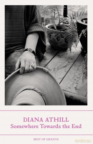 Somewhere Towards The End (Best of Granta) - Diana Athill [KSIĄŻKA]