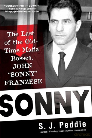 Sonny: The Last of the Old Time Mafia Bosses, John Sonny Franzese - Peddie [KSIĄŻKA]