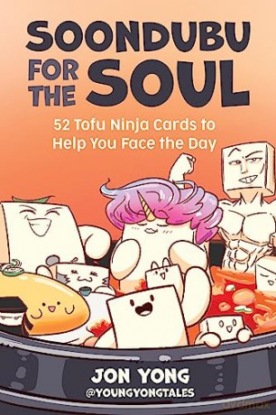 Soondubu for the Soul: 52 Fun-filled Tofu Cards to Help You Face the Day - Jon Yong [KSIĄŻKA]