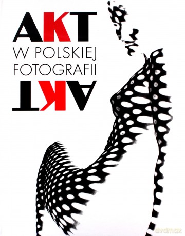 Akt w polskiej fotografii - Piątek Jerzy [KSIĄŻKA]