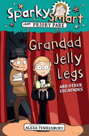 Sparky Smart from Priory Park - Grandad Jelly Legs and Other Escapades - Alexa Tewkesbury [KSIĄŻKA]