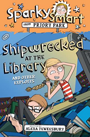 Sparky Smart from Priory Park - Shipwrecked at the Library and Other Exploits - Alexa Tewkesbury [KSIĄŻKA]