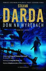 Dom na wyrębach (Wyd. 2013) - Darda Stefan [KSIĄŻKA]