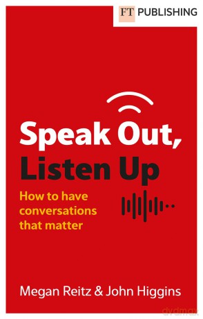 Speak Out, Listen Up - Megan Reitz [KSIĄŻKA]