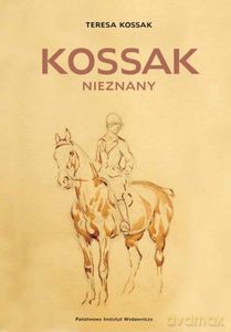 Kossak nieznany. O Karolu Kossaku - Kossak Teresa [KSIĄŻKA]