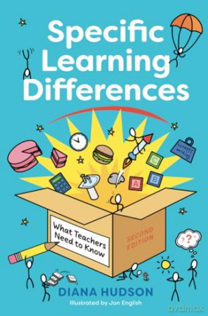 Specific Learning Differences, What Teachers Need to Know (Second Edition): Embracing Neurodiversity in the Classroom - Diana Hudson [KSIĄŻKA]