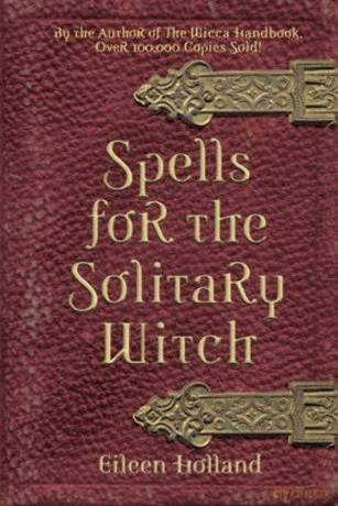Spells for the Solitary Witch - Eileen Holland [KSIĄŻKA]