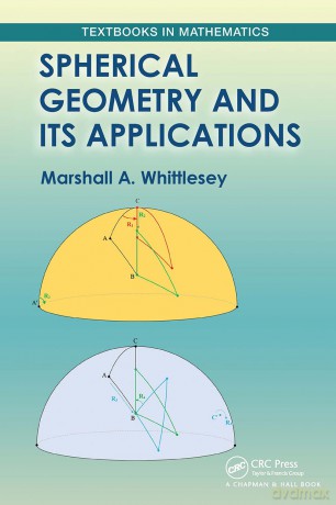Spherical Geometry and Its Applications (Textbooks in Mathematics) - Marshall Whittlesey [KSIĄŻKA]
