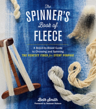 Spinner's Book of Fleece, The: A Breed-by-Breed Guide to Choosing and Spinning the Perfect Fiber for Every Purpose - Beth Smith [KSIĄŻKA]