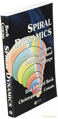 Spiral Dynamics: Mastering Values, Leadership and Change - Prof. Don Edward Beck [KSIĄŻKA]