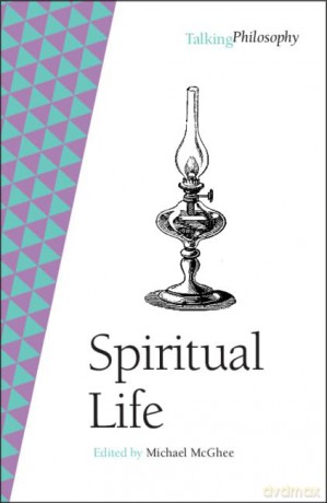 Spiritual Life (Talking Philosophy) - Michael McGhee [KSIĄŻKA]