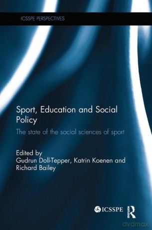 Sport, Education and Social Policy: The state of the social sciences of sport (ICSSPE Perspectives) - Katrin Koenen [KSIĄŻKA]