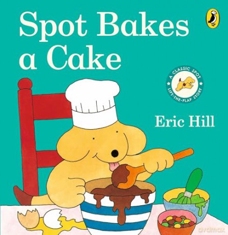 Spot Bakes A Cake - Eric Hill [KSIĄŻKA]