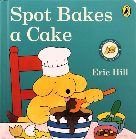 Spot Bakes A Cake - Eric Hill [KSIĄŻKA]