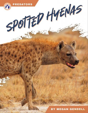 Spotted Hyenas (Predators Series) - Megan Gendell [KSIĄŻKA]