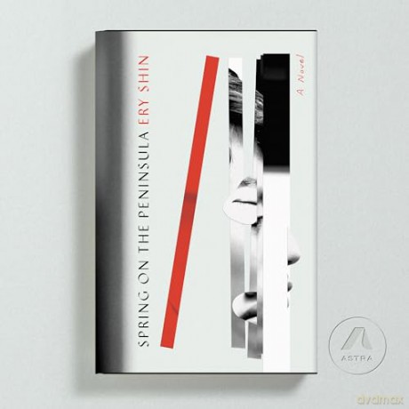 Spring on the Peninsula: A Novel - Ery Shin [KSIĄŻKA]