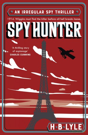 Spy Hunter: a thriller that skilfully mixes real history with high-octane action sequences and features Sherlock Holmes - H.B. Lyle [KSIĄŻKA]