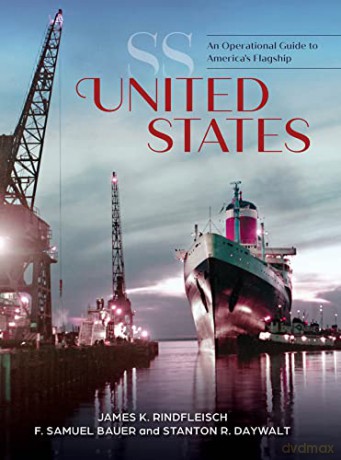 SS United States: An Operational Guide to America's Flagship - James K Rindfleisch [KSIĄŻKA]