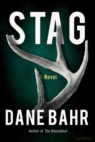 Stag: A Novel - Dane Bahr [KSIĄŻKA]