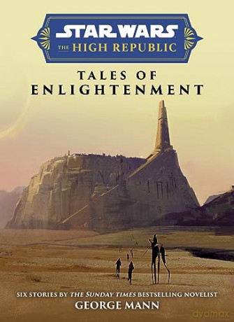Star Wars Insider: The High Republic: Tales of Enlightenment (Star Wars: the High Republic) - George Mann [KSIĄŻKA]