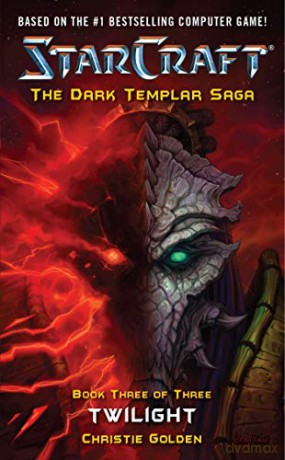 StarCraft: Dark Templar--Twilight: 03 - Christie Golden [KSIĄŻKA]