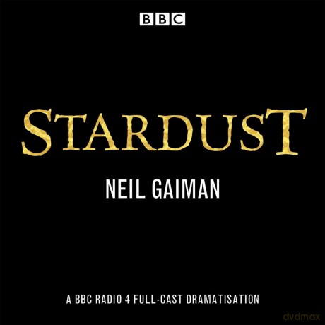 Stardust: BBC Radio 4 full-cast dramatisation - Neil Gaiman [KSIĄŻKA]