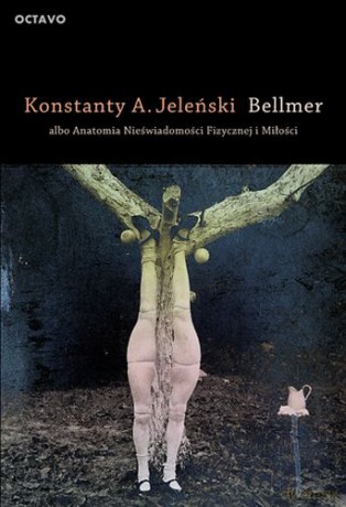 Bellmer Albo Anatomia Nieświadomości Fizycznej I Miłości - Konstanty A. Jeleński [KSIĄŻKA]