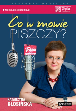 Co W Mowie Piszczy - Katarzyna Kłosińska [KSIĄŻKA]