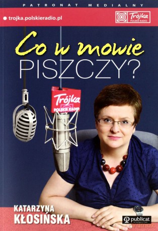 Co W Mowie Piszczy - Katarzyna Kłosińska [KSIĄŻKA]