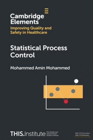 Statistical Process Control (Elements of Improving Quality and Safety in Healthcare) - Mohammed Amin Mohammed [KSIĄŻKA]