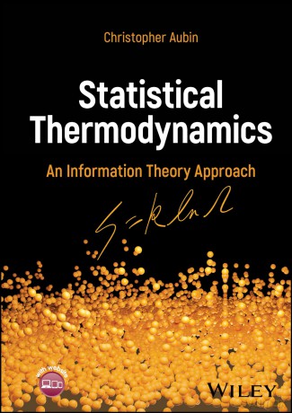 Statistical Thermodynamics: An Information Theory Approach - Christopher Aubin [KSIĄŻKA]
