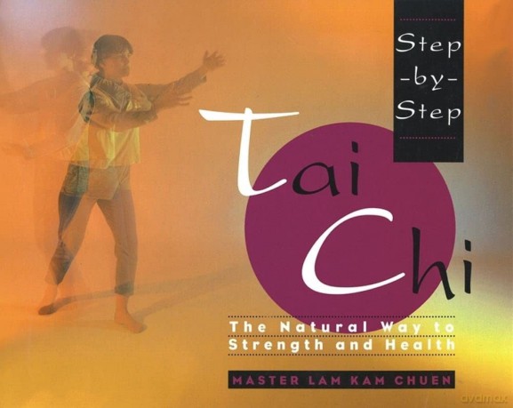 Step-By-Step Tai Chi - Master Lam Kam Chuen [KSIĄŻKA]