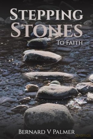 Stepping Stones: To Faith - Bernard V Palmer [KSIĄŻKA]