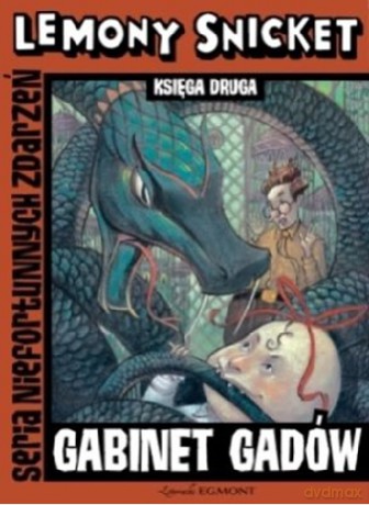 Gabinet Gadów Seria Niefortunnych Zdarzeń - Jolanta Kozak [KSIĄŻKA]