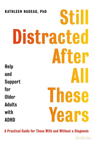 Still Distracted After All These Years: Help and Support for Older Adults with ADHD - Kathleen Nadeau [KSIĄŻKA]