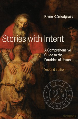 Stories with Intent: A Comprehensive Guide to the Parables of Jesus - Klyne R. Snodgrass [KSIĄŻKA]